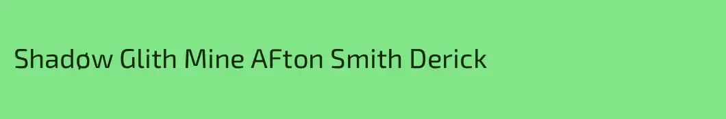 Shadøw Glith Mine AFton Smith Derick 